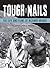 Tough as Nails: The Life an...