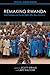 Remaking Rwanda: State Buil...