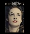 The Art of Photography 1839–1989 The Art of Photography 1839–1989