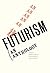 Futurism: An Anthology