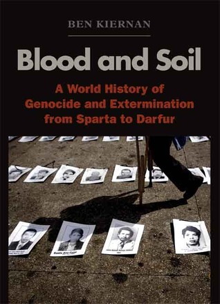 Blood and Soil: A World History of Genocide and Extermination from Sparta to Darfur (Hardcover)