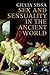 Sex and Sensuality in the A...