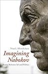 Imagining Nabokov: Russia Between Art and Politics Imagining Nabokov: Russia Between Art and Politics