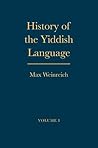 History of the Yiddish Language: Volumes 1 and 2 (Yale Language) History of the Yiddish Language: Volumes 1 and 2 (Yale Language)