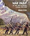 War Paint: Art, War, State and Identity in Britain, 1939-1945 (Paul Mellon Centre for Studies in British Art)