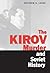 The Kirov Murder and Soviet History (Annals of Communism Series)