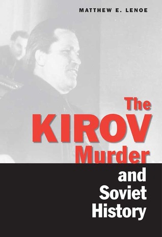 The Kirov Murder and Soviet History (Annals of Communism Series)