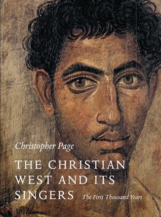 The Christian West and Its Singers: The First Thousand Years (Hardcover)