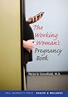 The Working Woman's Pregnancy Book (Yale University Press Health & Wellness) The Working Woman's Pregnancy Book (Yale University Press Health & Wellness)