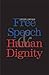Free Speech and Human Dignity by Steven J. Heyman