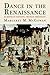 Dance in the Renaissance: European Fashion, French Obsession