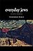 Everyday Jews by Yehoshue Perle