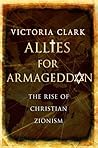 Allies for Armageddon: The Rise of Christian Zionism