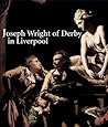 Joseph Wright of Derby in Liverpool