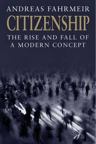 Citizenship: The Rise and Fall of a Modern Concept