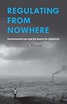 Regulating from Nowhere: Environmental Law and the Search for Objectivity Regulating from Nowhere: Environmental Law and the Search for Objectivity
