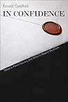 In Confidence: When to Protect Secrecy and When to Require Disclosure