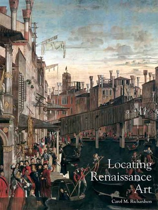 Locating Renaissance Art (Renaissance Art Reconsidered)