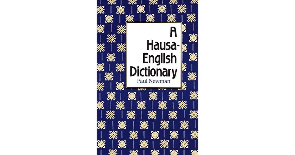 A HausaEnglish Dictionary by Paul Newman