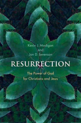 Resurrection: The Power of God for Christians and Jews (Hardcover)