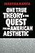 One True Theory & the Quest for an American Aesthetic