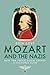 Mozart and the Nazis by Erik Levi