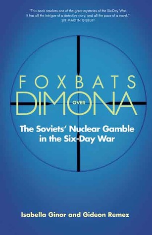 Foxbats over Dimona: The Soviets' Nuclear Gamble in the Six-Day War (Hardcover)