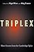 TRIPLEX: Secrets from the Cambridge Spies
