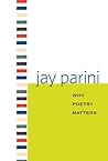 Why Poetry Matters (Why X Matters Series) Why Poetry Matters (Why X Matters Series)
