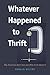 Whatever Happened to Thrift...