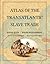 Atlas of the Transatlantic Slave Trade by David Eltis