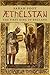 Æthelstan: The First King o...