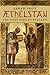 Æthelstan by Sarah Foot