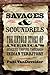Savages and Scoundrels: The Untold Story of America's Road to Empire through Indian Territory