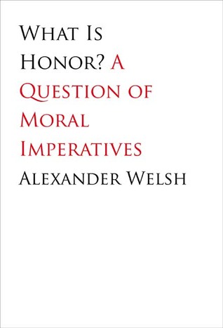 What Is Honor?: A Question of Moral Imperatives (Hardcover)