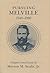 Pursuing Melville, 1940-1980: Chapters and Essays by Merton M. Sealts, Jr.