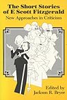 The Short Stories of F. Scott Fitzgerald: New Approaches in Criticism