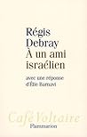 À un ami israélien: avec une réponse d'Élie Barnavi