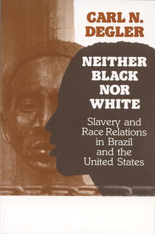 Neither Black Nor White: Slavery and Race Relations in Brazil and the United States (Paperback)