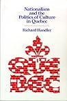 Nationalism and the Politics of Culture in Quebec (New Directions in Anthropological Writing)