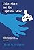 Universities and the Capitalist State: Corporate Liberalism and the Reconstruction of American Higher Education, 1894-1928 (History of American Thought and Culture)