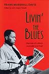 Livin' the Blues: Memoirs of a Black Journalist and Poet (Wisconsin Studies in Autobiography)