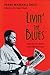 Livin' the Blues: Memoirs of a Black Journalist and Poet (Wisconsin Studies in Autobiography)