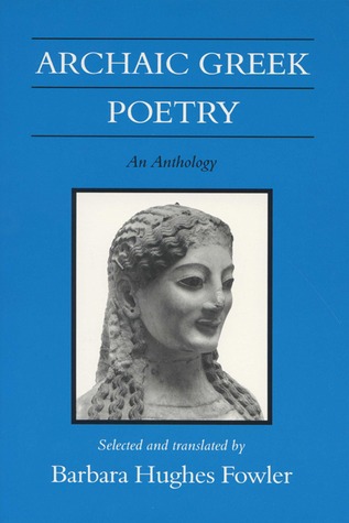 Archaic Greek Poetry: An Anthology (Wisconsin Studies in Classics)