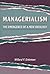 Managerialism: The Emergence of a New Ideology