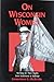 On Wisconsin Women: Working for Their Rights from Settlement to Suffrage (History of American Thought and Culture)