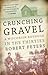Crunching Gravel by Robert Peters