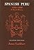 Spanish Peru, 1532-1560: A ...