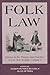 Folk Law: Essays in the Theory and Practice of Lex Non Scripta (2 Volumes)