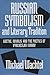Russian Symbolism  Literary Tradition: Goethe, Novalis, And The Poetics Of Vyacheslav Ivanov